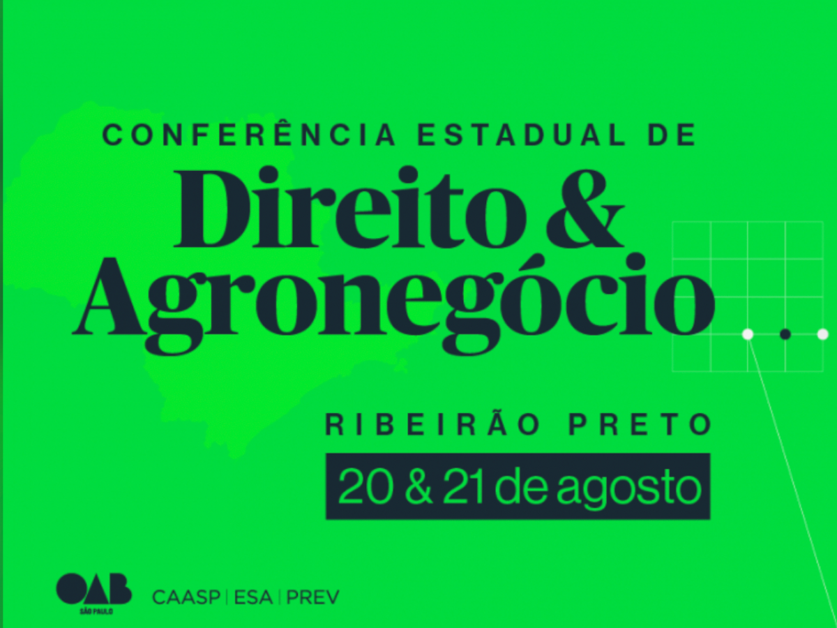 De liderança feminina a planejamento sucessório, Conferência de Direito e Agronegócio da OAB SP promete fomentar debates