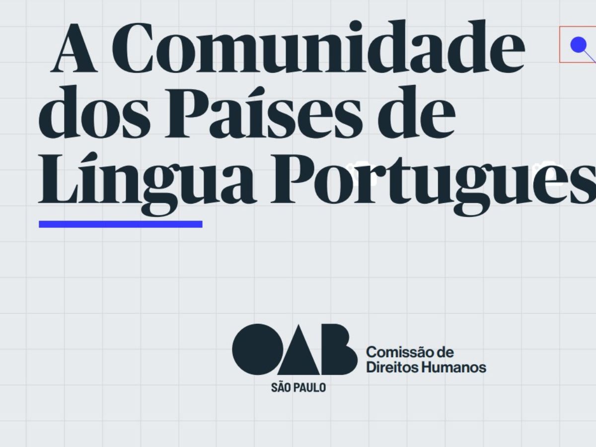 OAB SP lança e-book da CPLP sobre a regulamentação de vistos e autorização de residência temporária