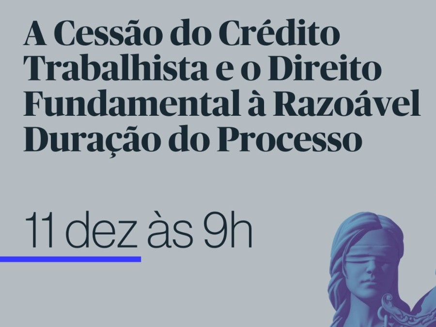 OAB SP promove evento sobre cessão do crédito trabalhista e razoável duração do processo