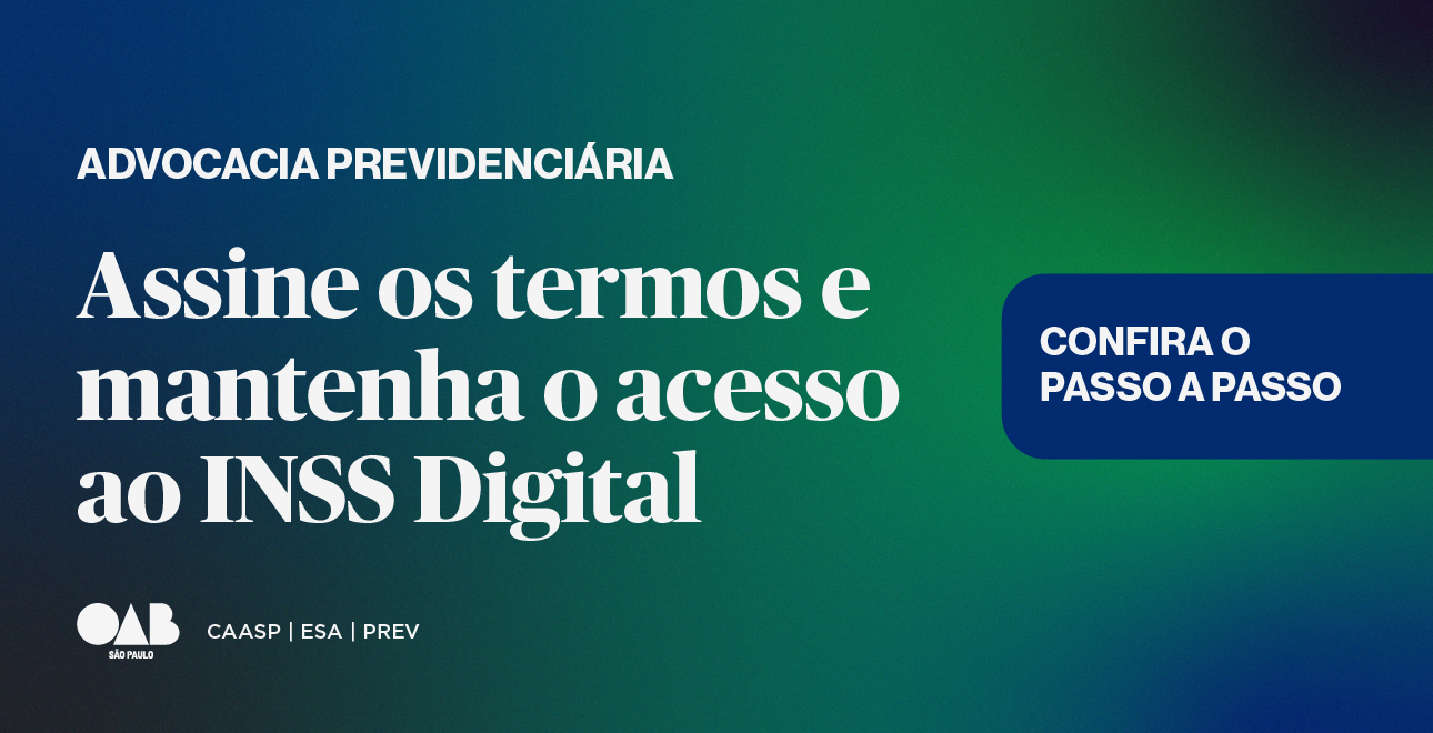 https://www.oabsp.org.br/jornaldaadvocacia/25-04-30-1310-advocacia-previdenciaria-deve-assinar-termos-imediatamente-para-manter-acesso-ao-inss-digital