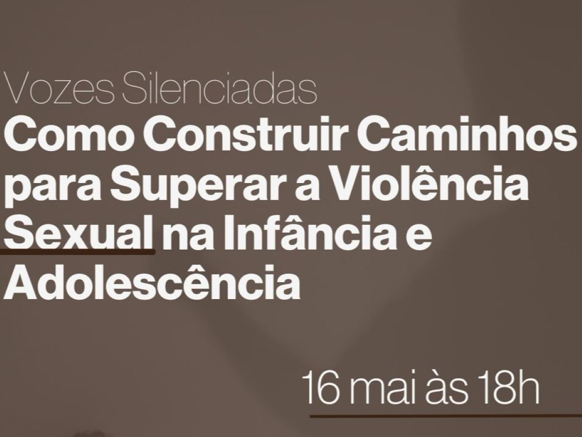Vozes Silenciadas: OAB SP promove debate sobre enfrentamento à violência sexual na infância e adolescência