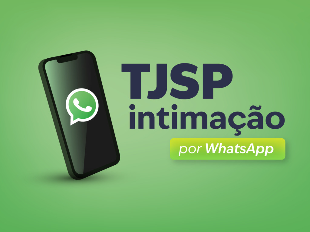 TJSP lança projeto-piloto de intimações judiciais por WhatsApp