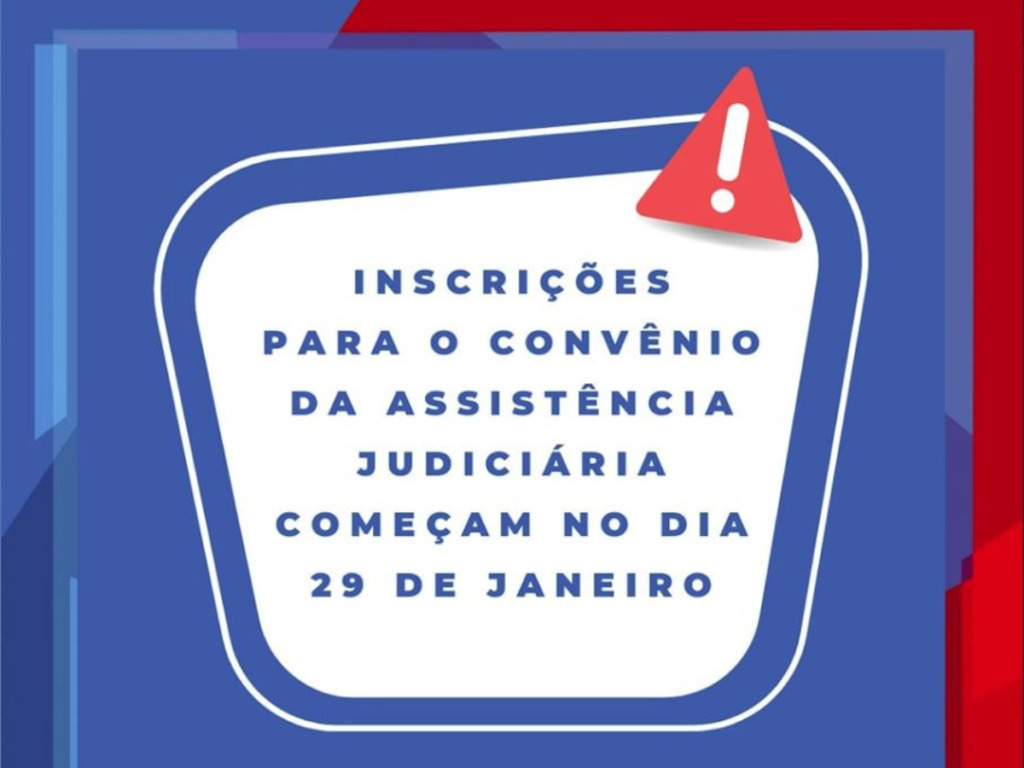 Inscrições para o Convênio de Assistência Judiciária começam no dia 29/01/2024