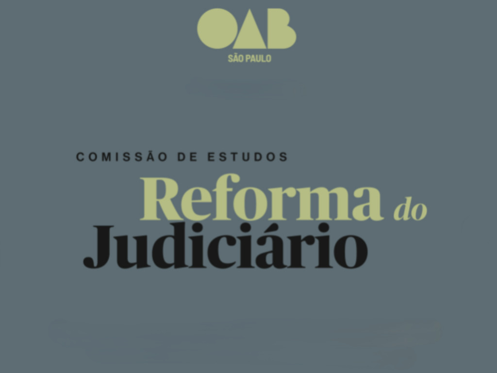 OAB SP consolida protagonismo técnico e diálogo institucional para Reforma do Judiciário
