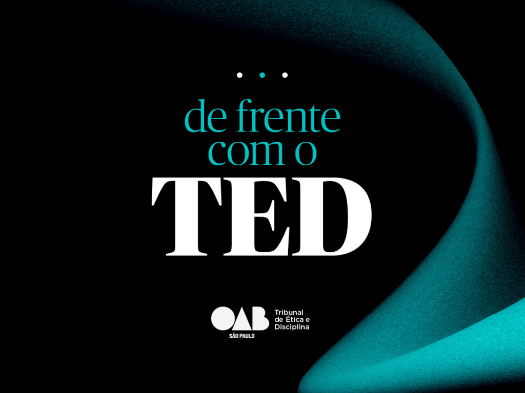 Tribunal de Ética e Disciplina da OAB SP lança ‘De Frente com o TED’ para dialogar com a advocacia paulista