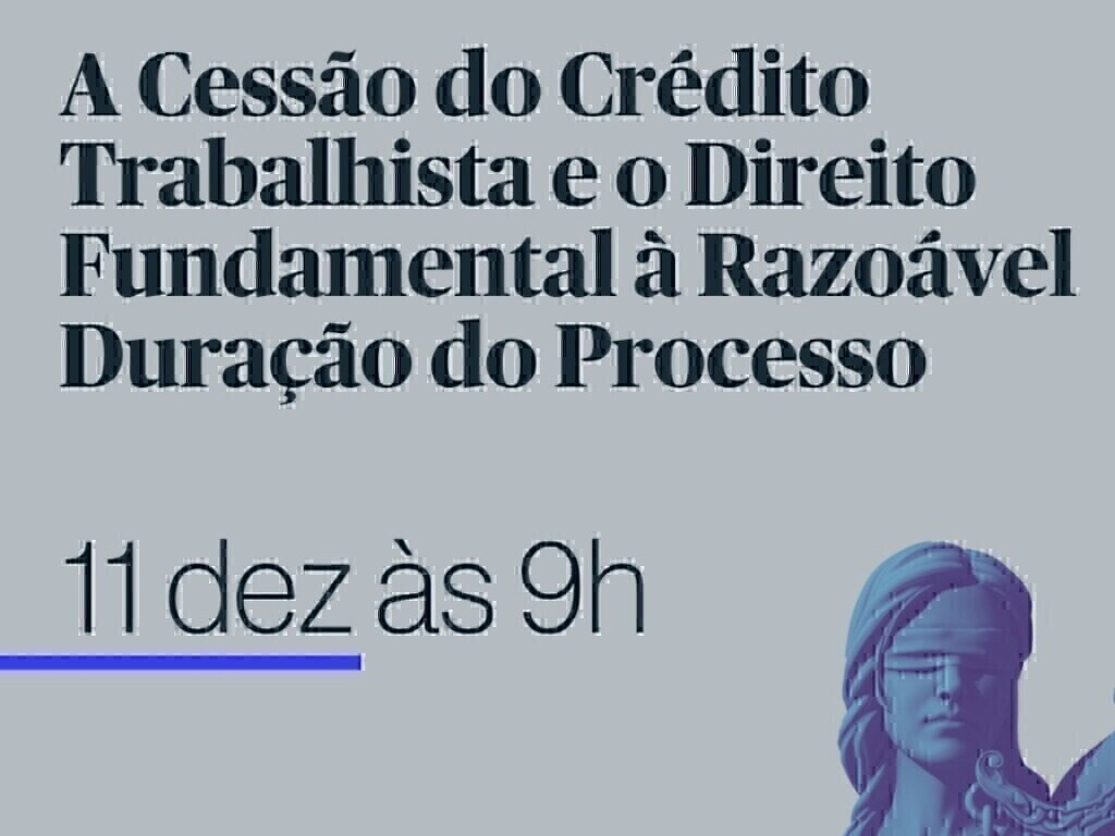 OAB SP promove evento sobre cessão do crédito trabalhista e razoável duração do processo