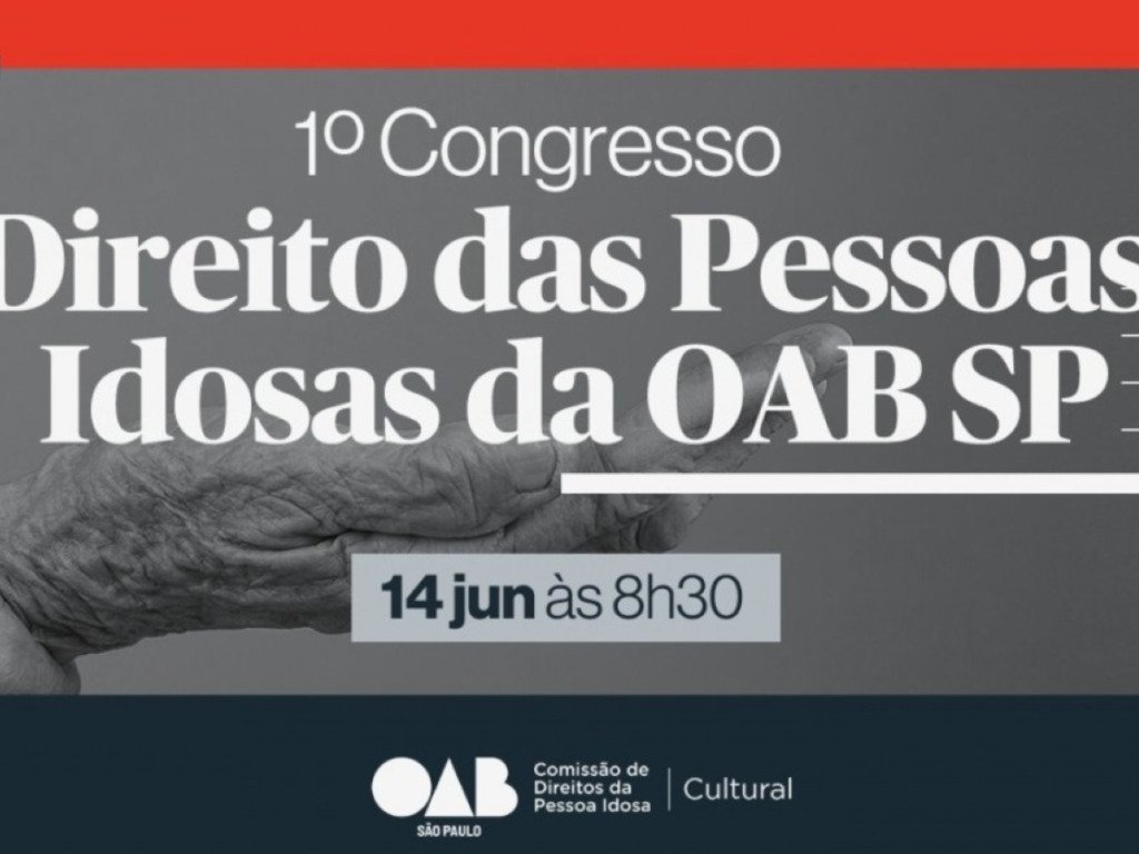 OAB SP  realiza o 1º Congresso de Direito das Pessoas Idosas