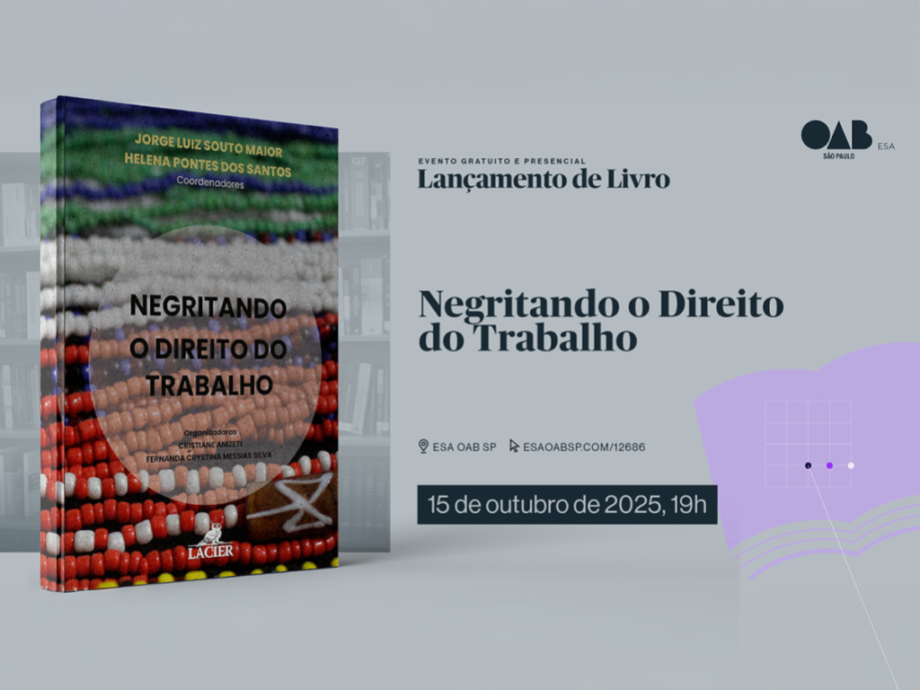 ESA OAB SP promove debate sobre o livro ‘Negritando o Direito do Trabalho’