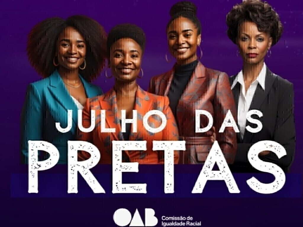 OAB SP realiza no próximo dia 27 o Julho das Pretas, com destaque para o 1º Congresso Jurídico de Mulheres Negras