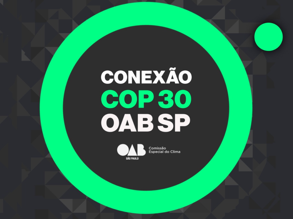 OAB SP lança série especial de entrevistas sobre clima e advocacia rumo à COP 30